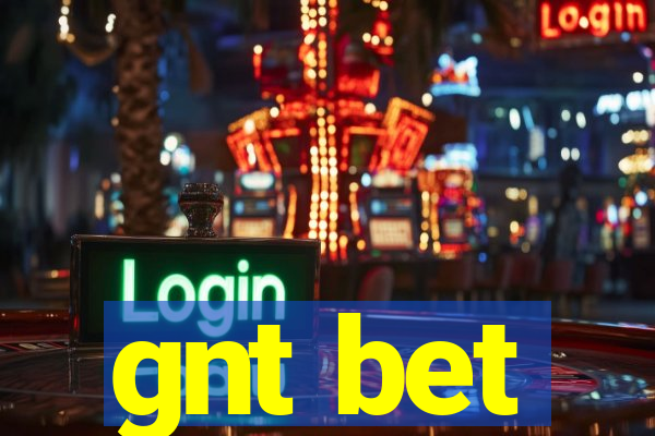 gnt bet